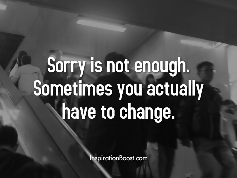 Sorry and Change Quotes