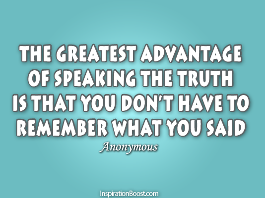 Telling Truth, Quotes, Motivational Quotes, Inspirational Quotes, Advantage of telling truth