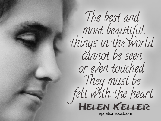 Helen Keller, Helen Keller Quotes, heart quotes, quotes by helen keller, quotes on helen keller, quote by helen keller, felt heart, heart felt