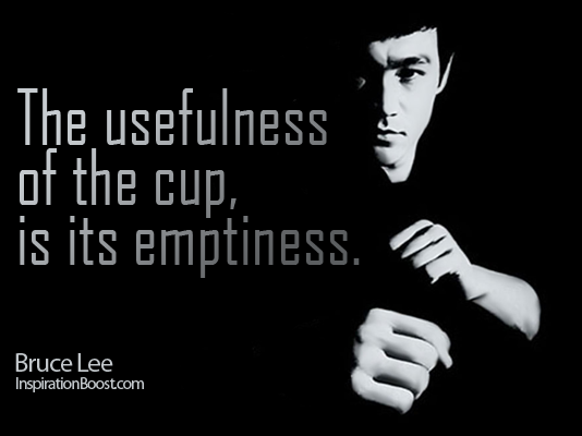 Bruce Lee, Bruce Lee Quotes, bruce lee quote, empty cup, learning quotes, knowledge quotes, life quotes