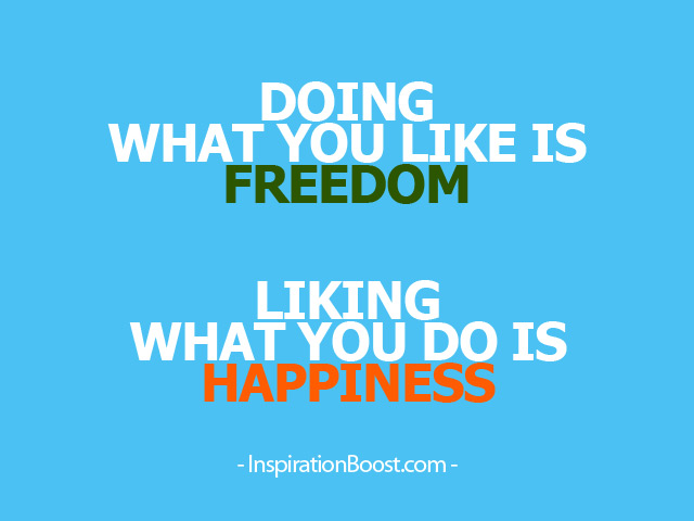 Do What You Like & Like What You Do Quotes