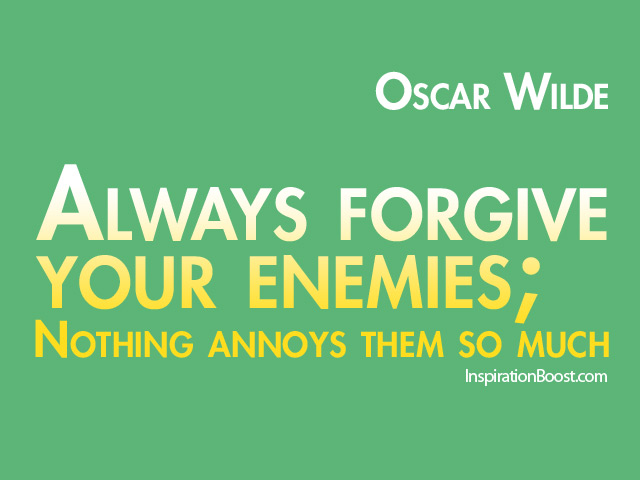 Forgive Quotes by Oscar Wilde