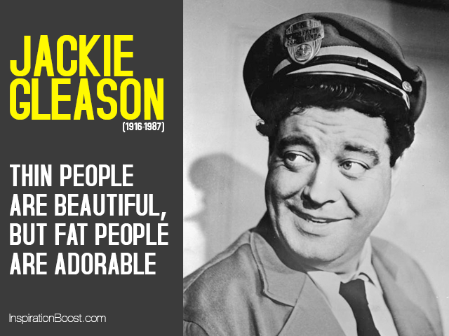 Jackie Gleason Quotes