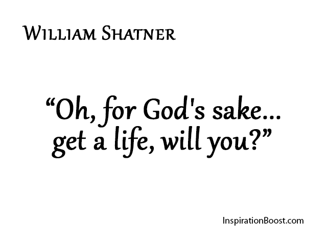 William Shatner Life Quotes